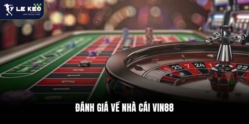 Đánh giá về nhà cái Vin88