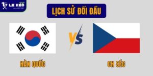 Lịch sử đối đầu Hàn Quốc vs CH Séc | Cập nhất chi tiết nhất 2026 10 Lịch sử đối đầu Hàn Quốc vs CH Séc | Cập nhất chi tiết nhất 2026