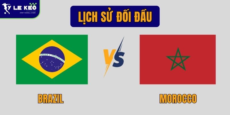 Lịch sử đối đầu Brazil vs Morocco | Sự chênh lệch và bất ngờ thú vị 4 Lịch sử đối đầu Brazil vs Morocco | Sự chênh lệch và bất ngờ thú vị